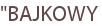 "BAJKOWY
