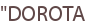 "DOROTA