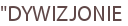 "DYWIZJONIE