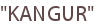 "KANGUR"