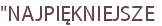 "NAJPIĘKNIEJSZE