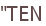 "TEN