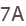 7A