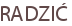 RADZIĆ