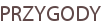 PRZYGODY
