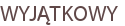 WYJĄTKOWY