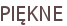 PIĘKNE