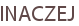 INACZEJ