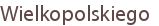 Wielkopolskiego