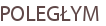 POLEGŁYM