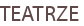 TEATRZE