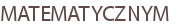 MATEMATYCZNYM