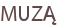 MUZĄ