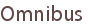Omnibus