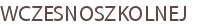 WCZESNOSZKOLNEJ