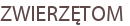 ZWIERZĘTOM