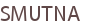 SMUTNA