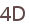 4D