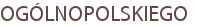 OGÓLNOPOLSKIEGO