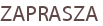 ZAPRASZA