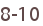 8-10