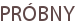 PRÓBNY