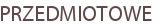 PRZEDMIOTOWE
