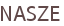 NASZE