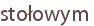 stołowym