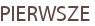 PIERWSZE