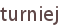turniej
