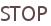 STOP
