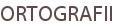 ORTOGRAFII