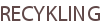 RECYKLING