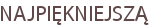NAJPIĘKNIEJSZĄ