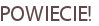 POWIECIE!