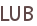 LUB