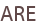 ARE