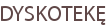 DYSKOTEKĘ