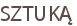 SZTUKĄ