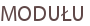 MODUŁU