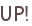 UP!