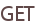 GET