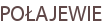 POŁAJEWIE
