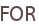 FOR