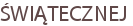 ŚWIĄTECZNEJ