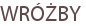 WRÓŻBY