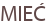 MIEĆ