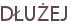 DŁUŻEJ