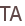 TA